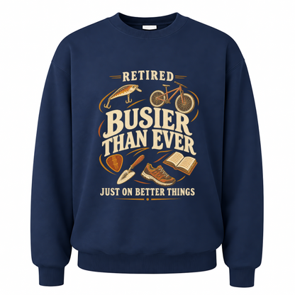 Navy vintage sweatshirt with Retired Busier Than Ever Just On Better Things printed front design