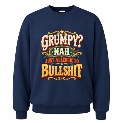 Navy vintage sweatshirt with Grumpy? Nah. Just Allergic To Bullshit printed front design