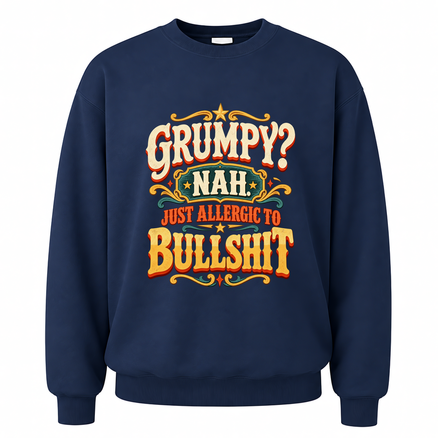 Navy vintage sweatshirt with Grumpy? Nah. Just Allergic To Bullshit printed front design
