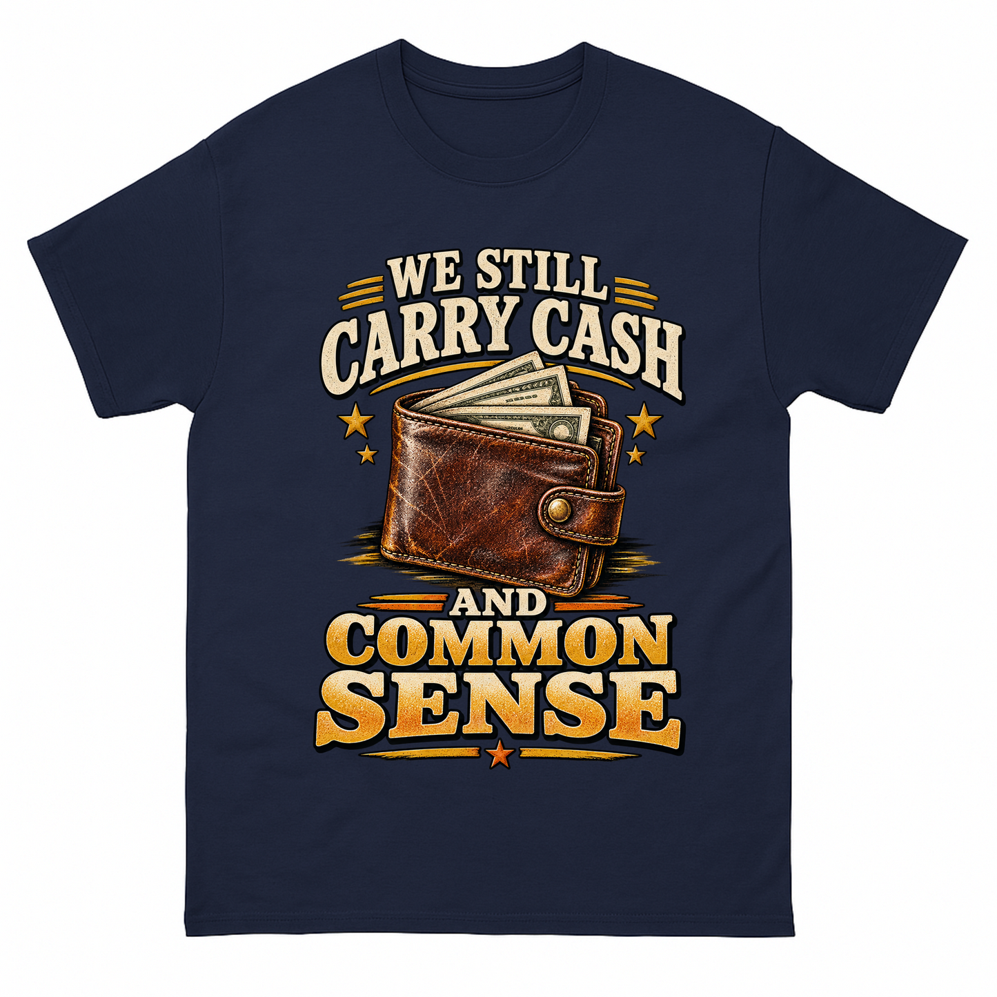 Navy vintage t-shirt with We Still Carry Cash And Common Sense printed front design