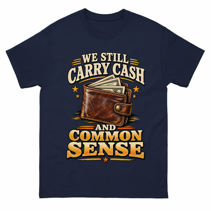 Navy vintage t-shirt with We Still Carry Cash And Common Sense printed front design