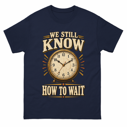 Navy vintage t-shirt with We Still Know How To Wait printed front design