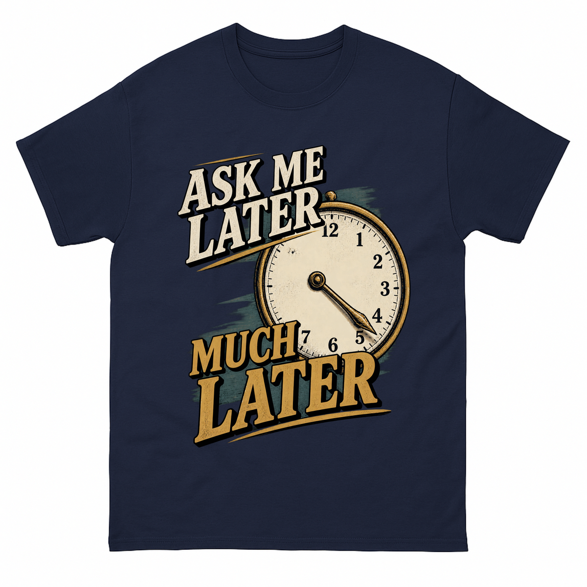 Navy vintage t-shirt with Ask Me Later Much Later printed front design