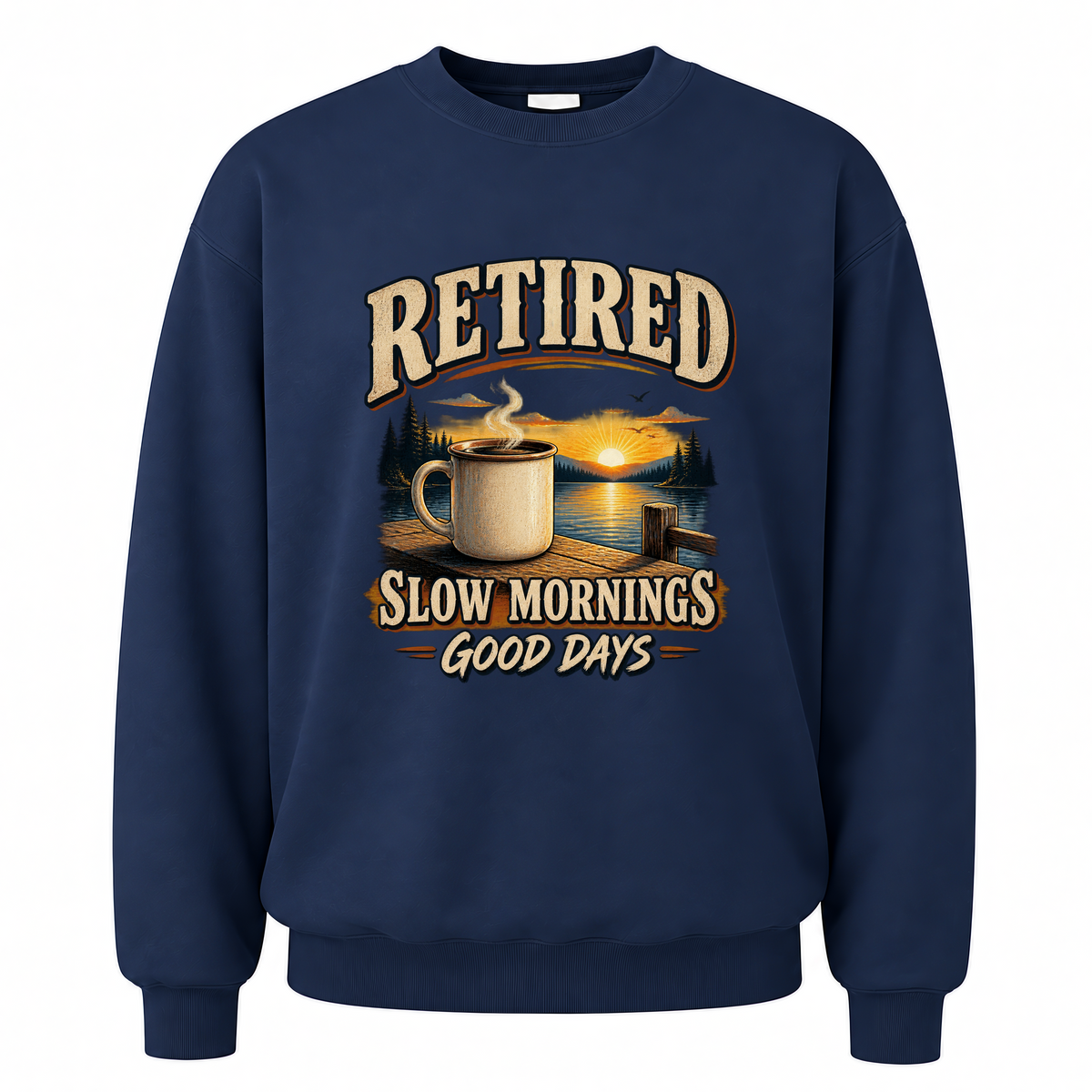 Navy vintage sweatshirt with Retired Slow Mornings Good Days printed front design