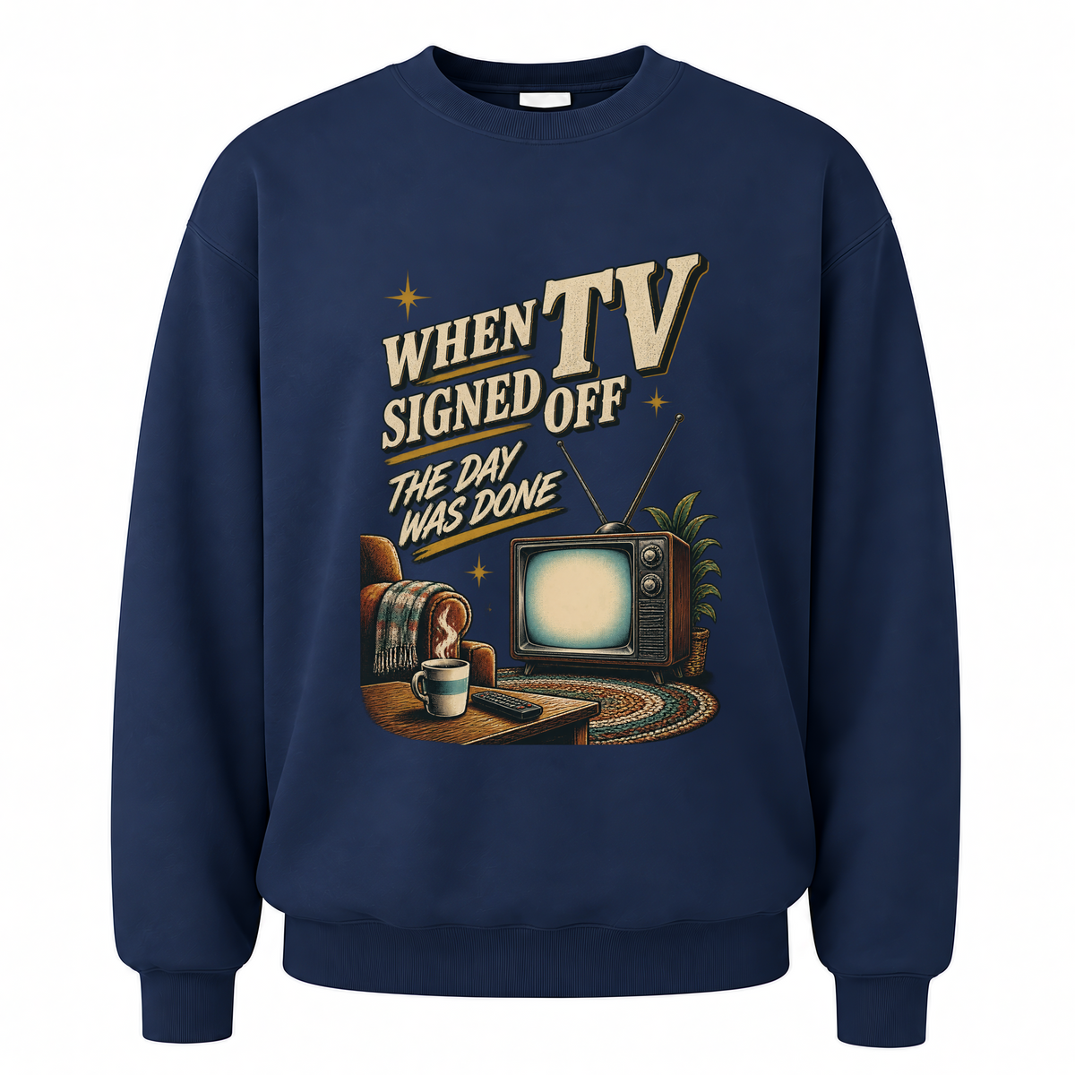 Navy vintage sweatshirt with When TV Signed Off The Day Was Done printed front design