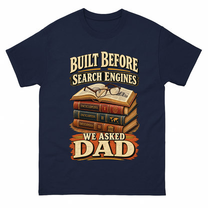 Navy vintage t-shirt with Built Before Search Engines We Asked Dad printed front design