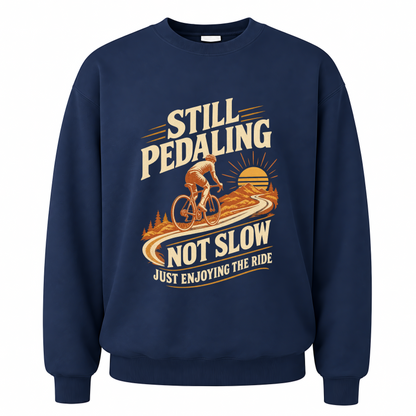 Navy vintage sweatshirt with Still Pedaling Not Slow Just Enjoying The Ride printed front design