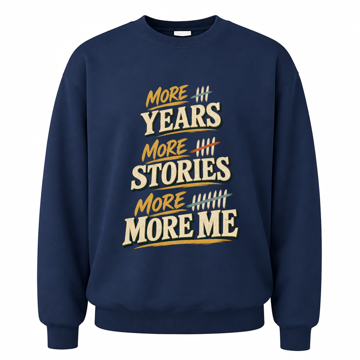 Navy vintage sweatshirt with More Years More Stories More Me printed front design