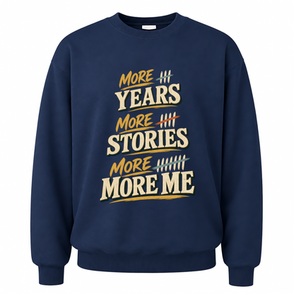 Navy vintage sweatshirt with More Years More Stories More Me printed front design