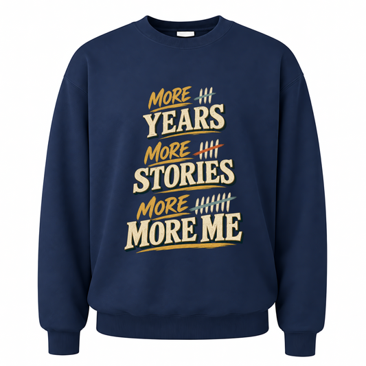 Navy vintage sweatshirt with More Years More Stories More Me printed front design
