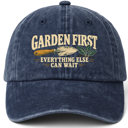 Navy vintage washed cap with Garden First. Everything Else Can Wait printed front design