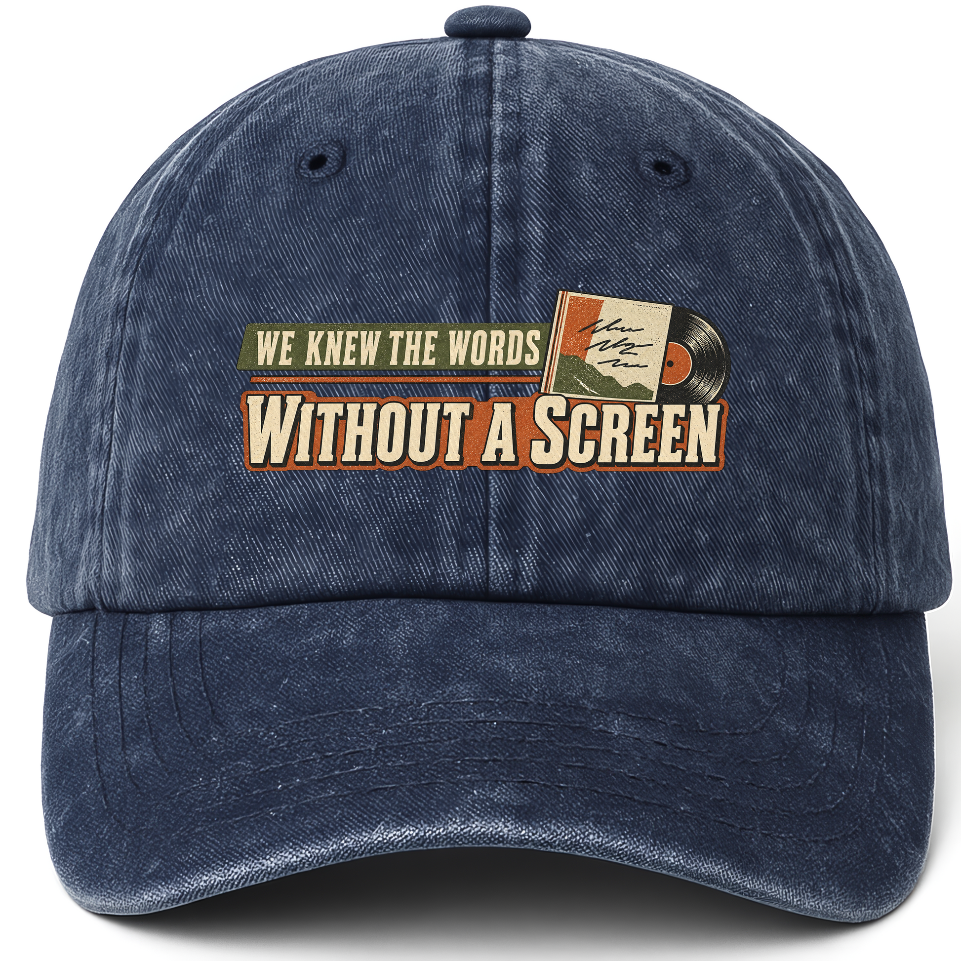 Navy vintage washed cap with We Knew The Words Without A Screen printed front design