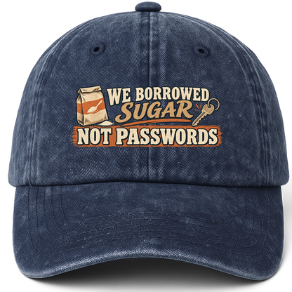 Navy vintage washed cap with We Borrowed Sugar. Not Passwords printed front design
