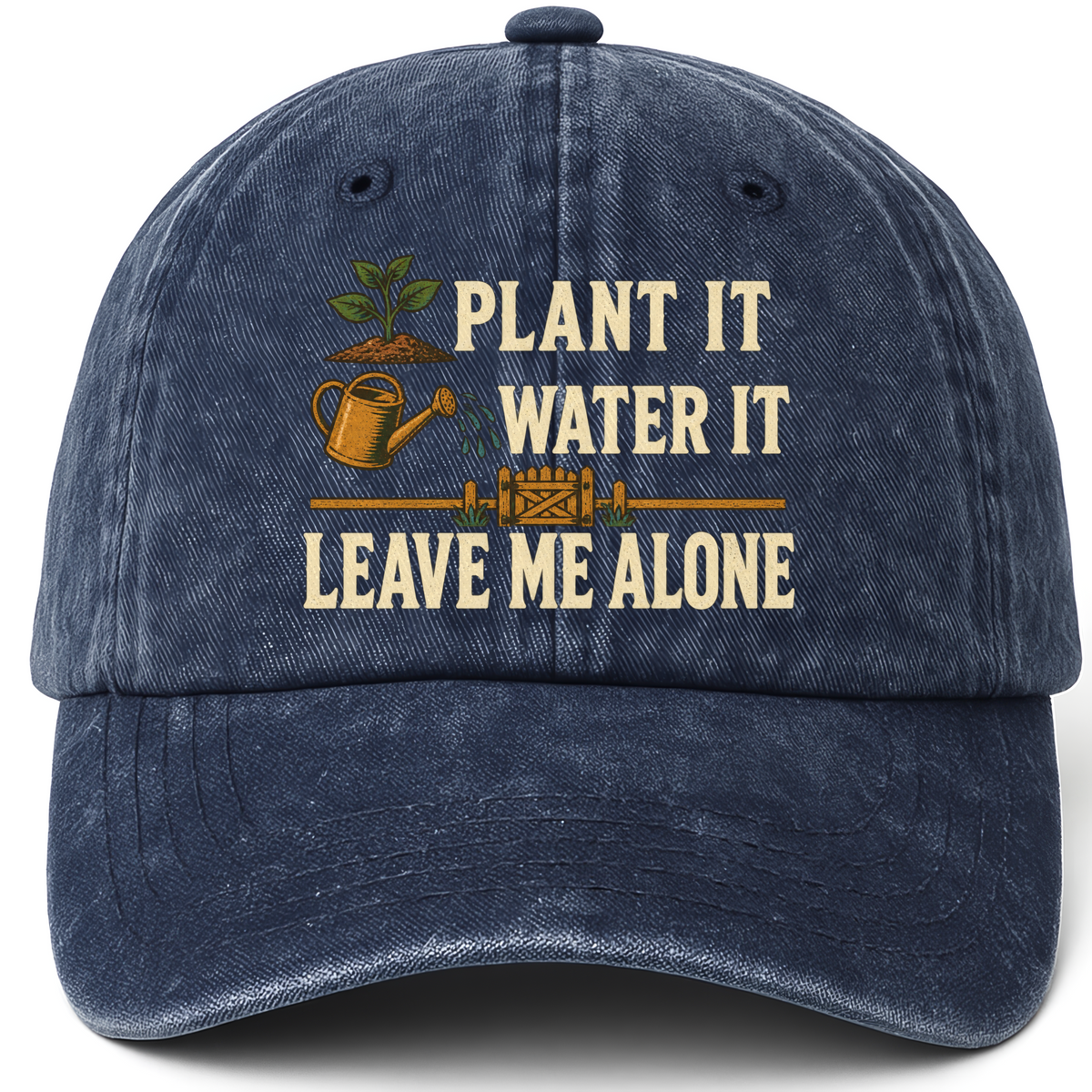 Navy vintage washed cap with Plant It Water It Leave Me Alone printed front design