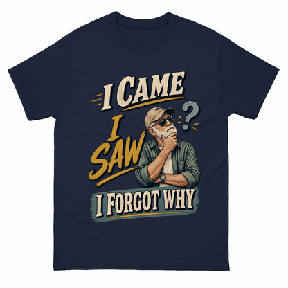 Navy vintage t-shirt with I Came I Saw I Forgot Why printed front design