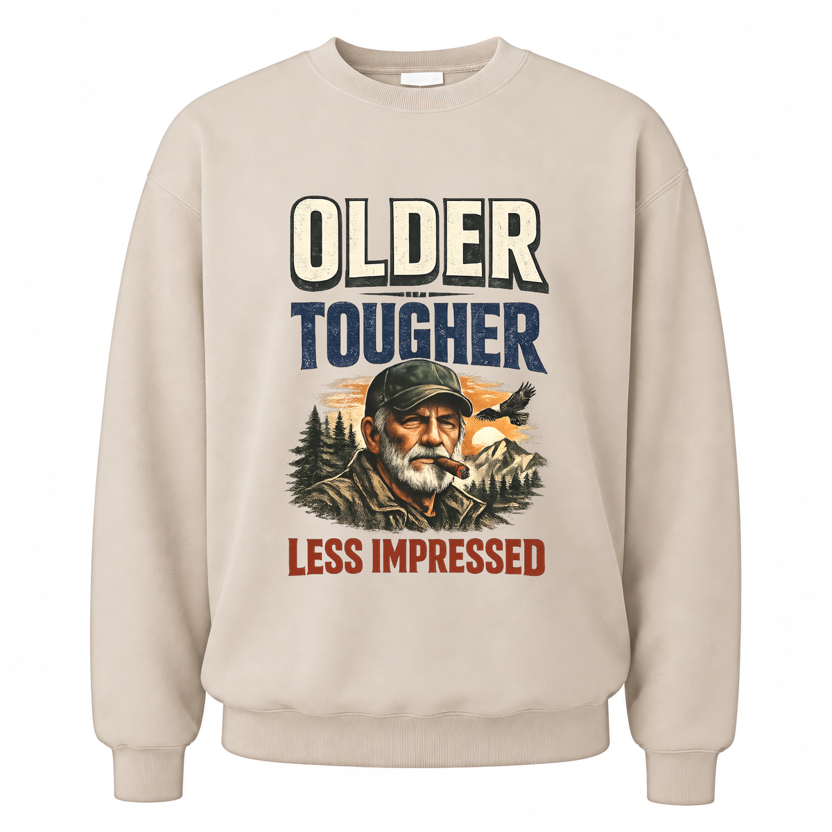 Sand vintage sweatshirt with Older Tougher Less Impressed printed front design