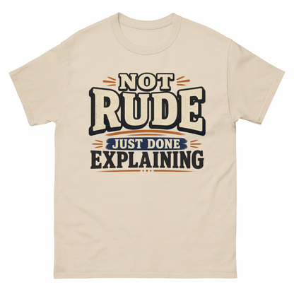 Sand vintage t-shirt with Not Rude. Just Done Explaining printed front design