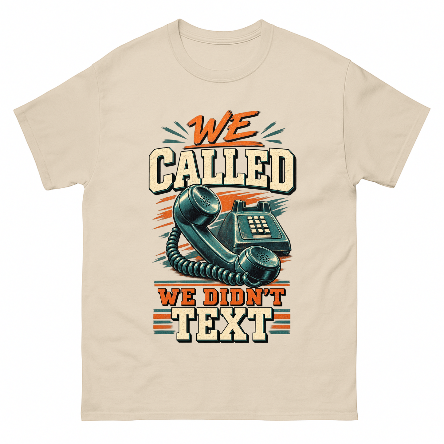 Sand vintage t-shirt with We Called. We Didn't Text printed front design