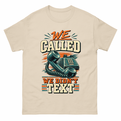 Sand vintage t-shirt with We Called. We Didn't Text printed front design