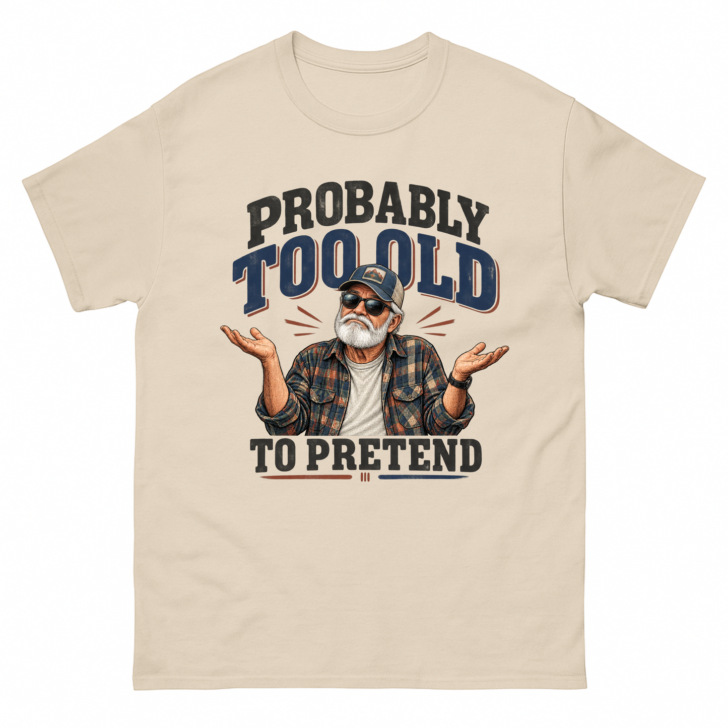 Sand vintage t-shirt with Probably Too Old To Pretend printed front design