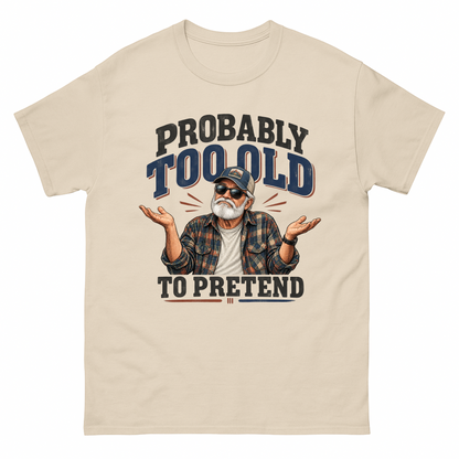 Sand vintage t-shirt with Probably Too Old To Pretend printed front design