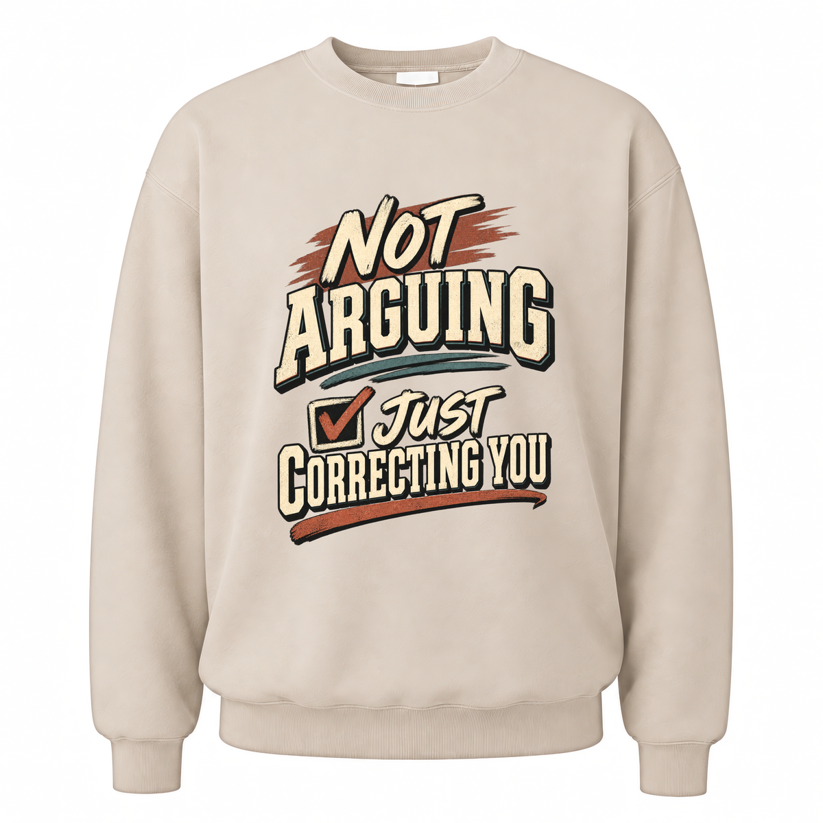 Sand vintage sweatshirt with Not Arguing. Just Correcting You printed front design