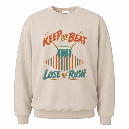 Sand vintage sweatshirt with Keep The Beat. Lose The Rush printed front design