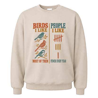 Sand vintage sweatshirt with Birds Like Most Of Them. People Like Fewer Every Year printed front design