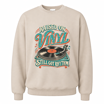 Sand vintage sweatshirt with Raised On Vinyl Still Got Rhythm printed front design