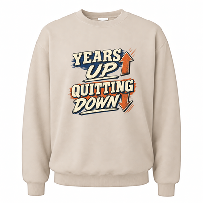 Sand vintage sweatshirt with Years Up. Quitting Down printed front design