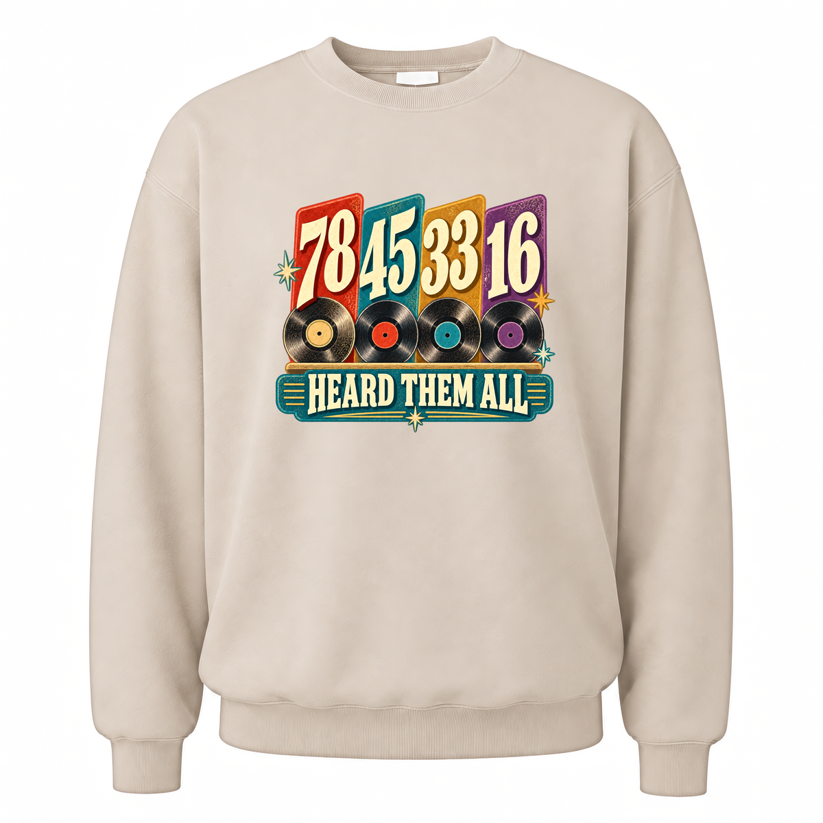 Sand vintage sweatshirt with 78 45 33 16. Heard Them All printed front design