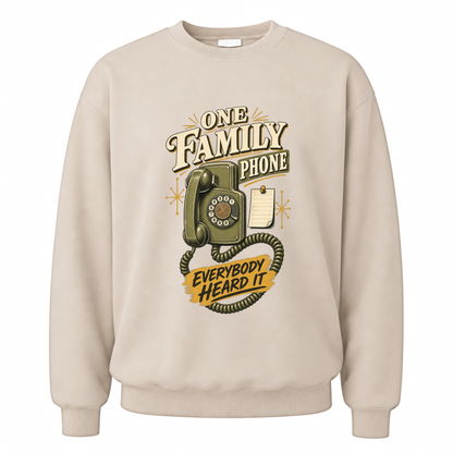 Sand vintage sweatshirt with One Family Phone. Everybody Heard It printed front design