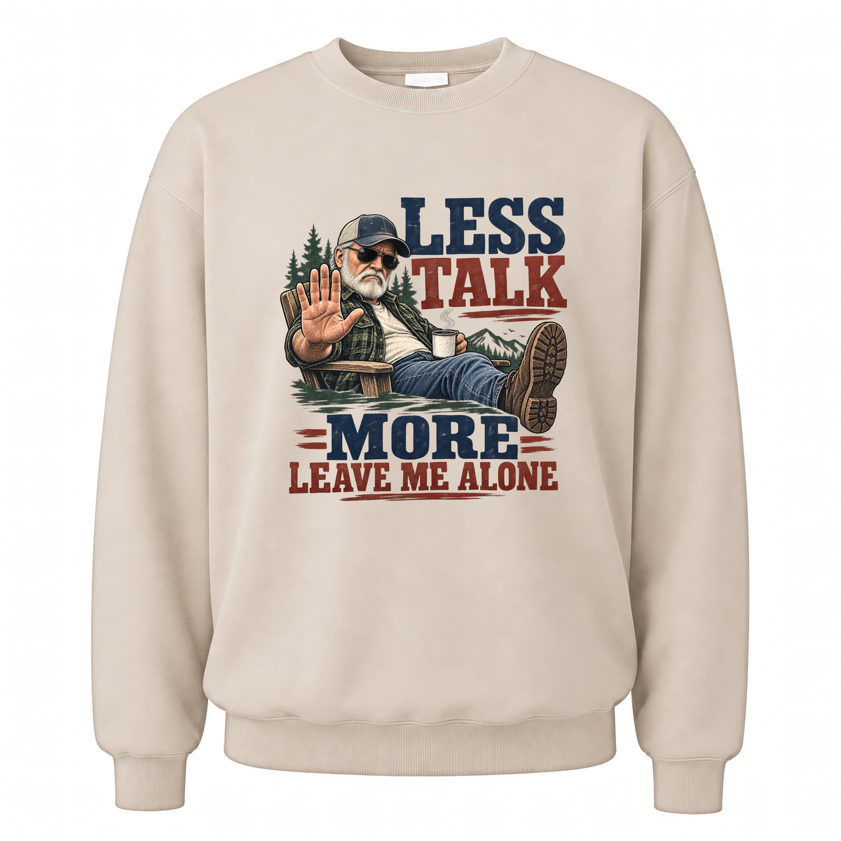 Sand vintage sweatshirt with Less Talk More Leave Me Alone printed front design