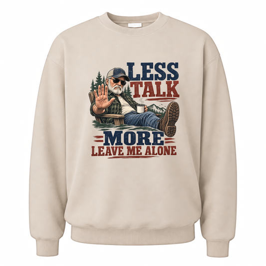 Sand vintage sweatshirt with Less Talk More Leave Me Alone printed front design