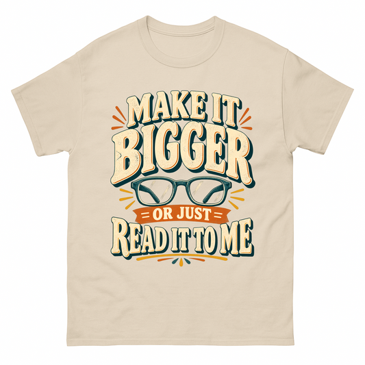 Cream T-shirt with Make It Bigger reading glasses slogan printed on front
