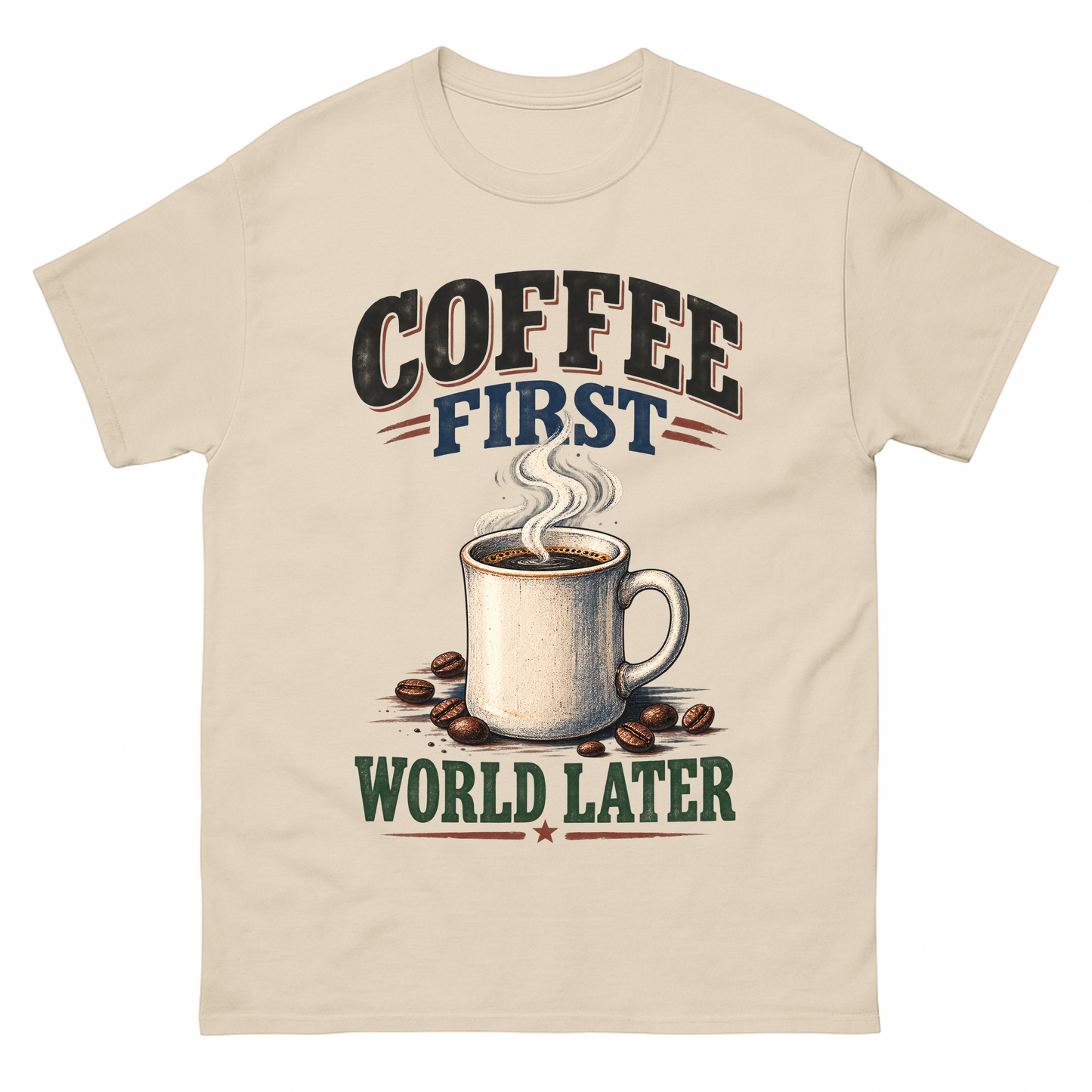 Sand vintage t-shirt with Coffee First. World Later printed front design