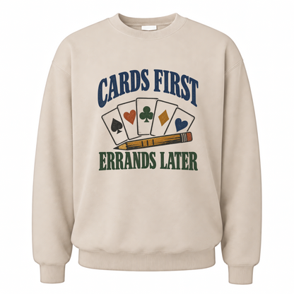 Sand vintage sweatshirt with Cards First. Errands Later printed front design