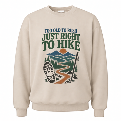 Sand vintage sweatshirt with Too Old To Rush. Just Right To Hike printed front design