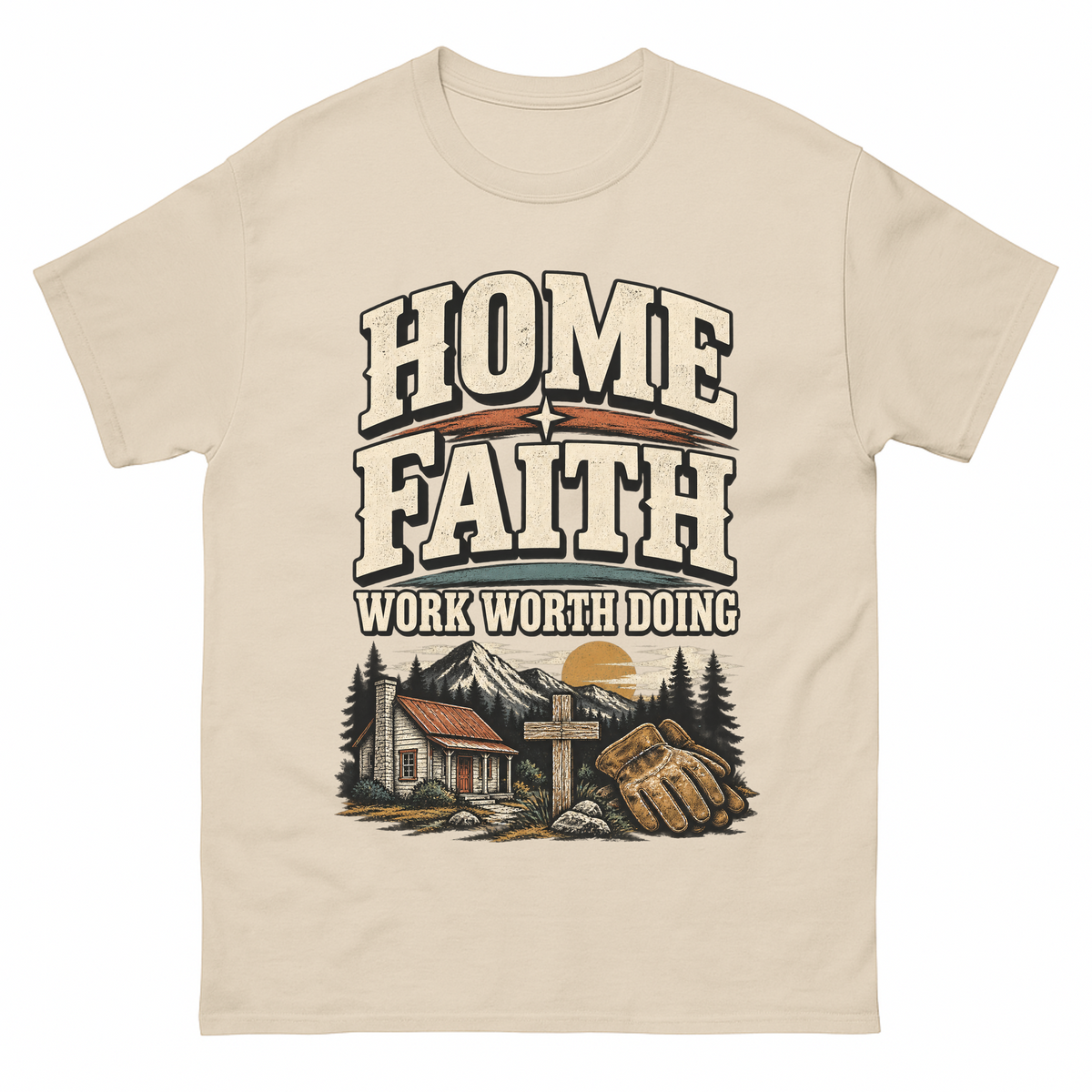 Sand vintage t-shirt with Home Faith Work Worth Doing printed front design