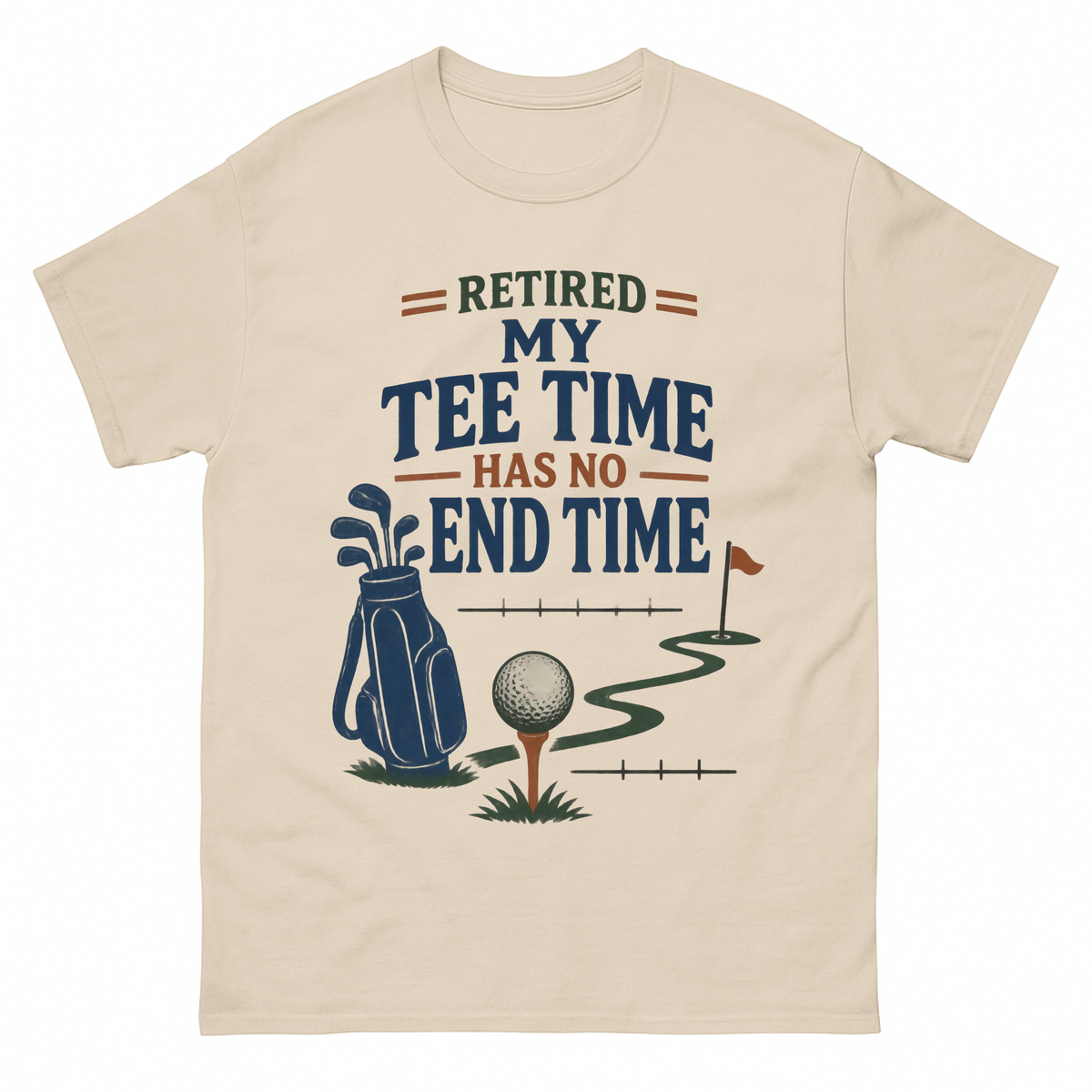 Sand vintage t-shirt with Retired. My Tee Time Has No End Time printed front design