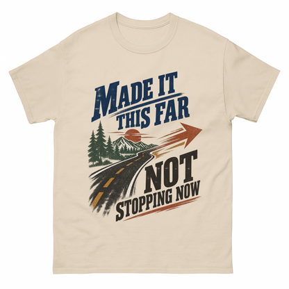 Sand vintage t-shirt with Made It This Far Not Stopping Now printed front design