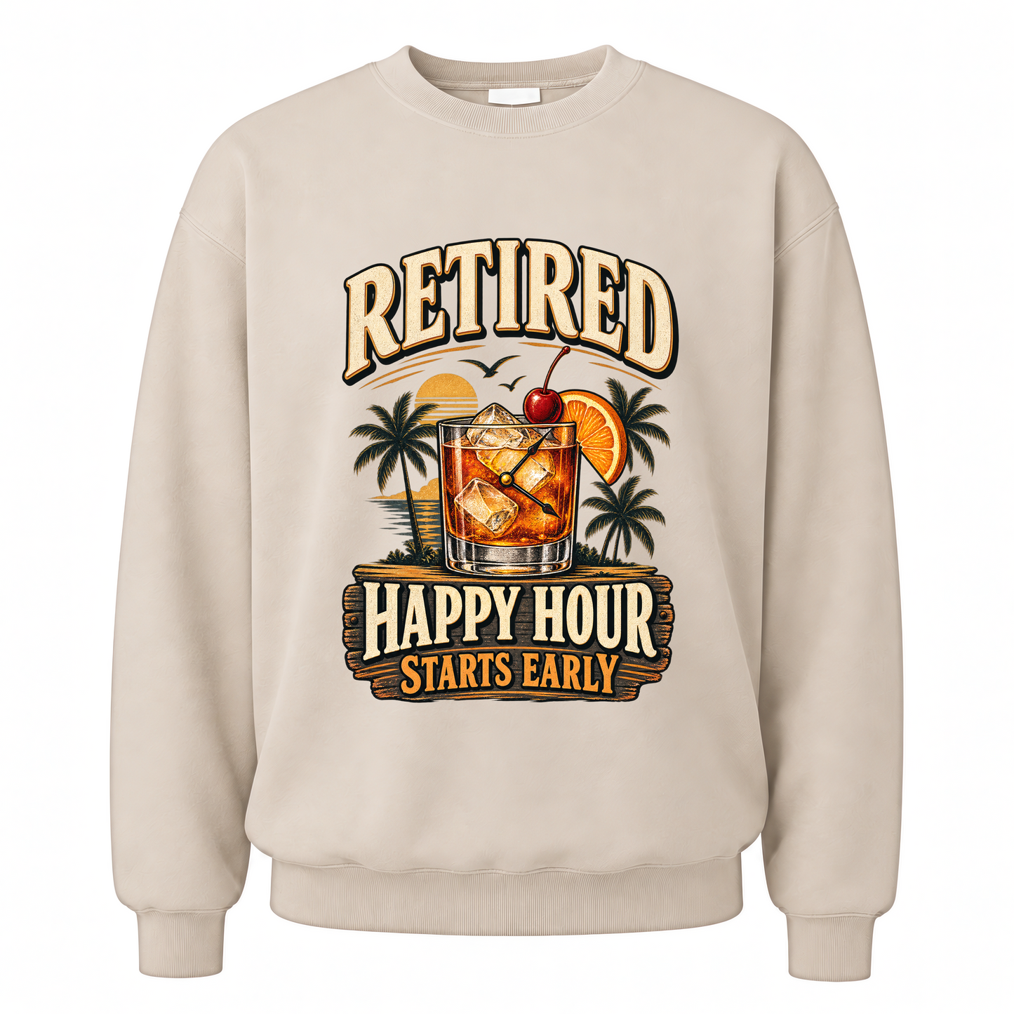 Sand vintage sweatshirt with Retired Happy Hour Starts Early printed front design