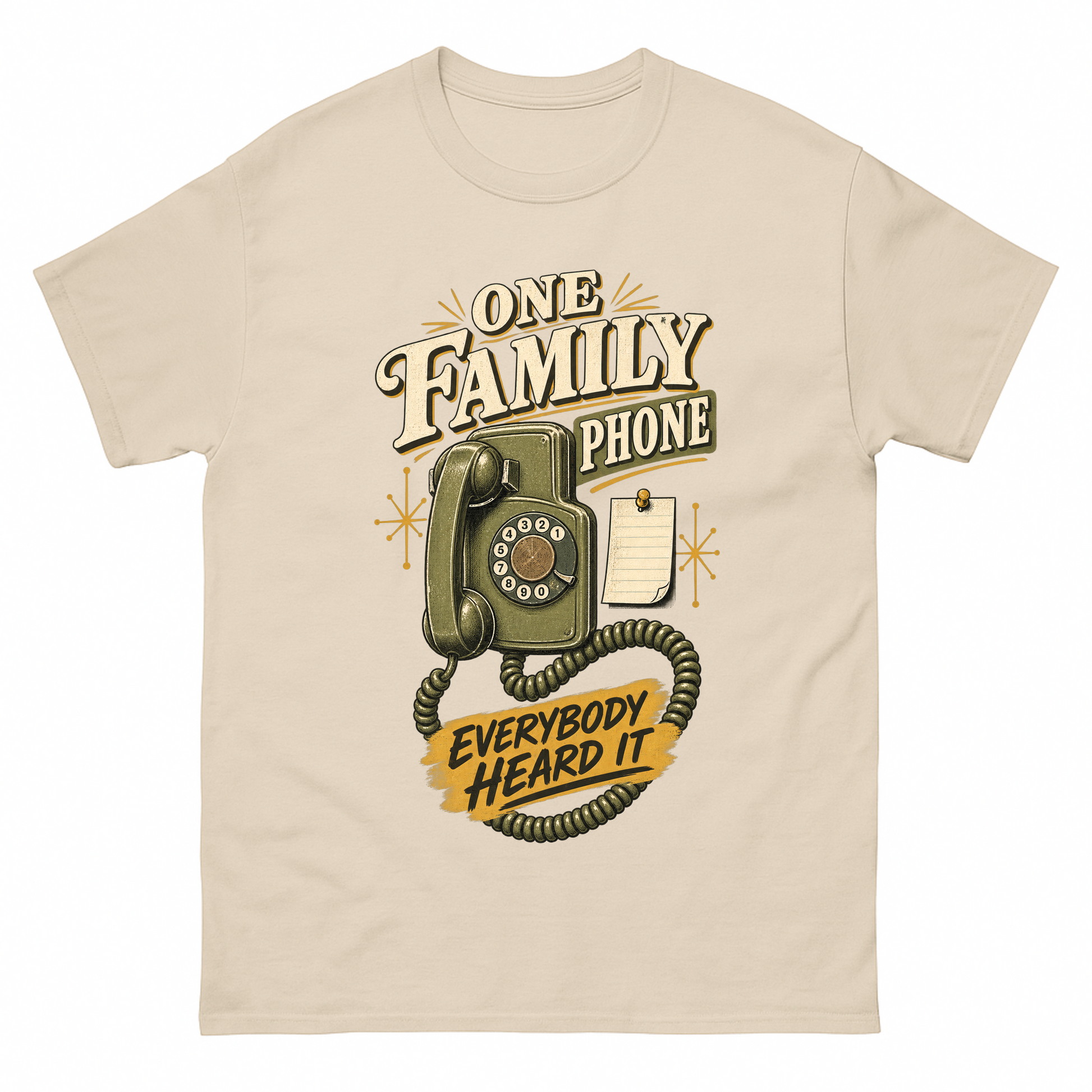 Sand vintage t-shirt with One Family Phone. Everybody Heard It printed front design
