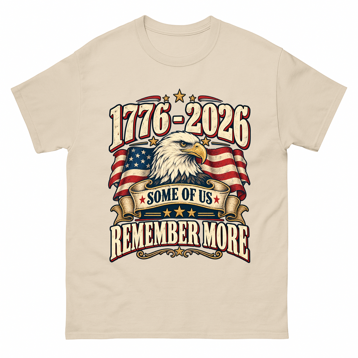 Sand vintage t-shirt with 1776-2026 Some Of Us Remember More printed front design