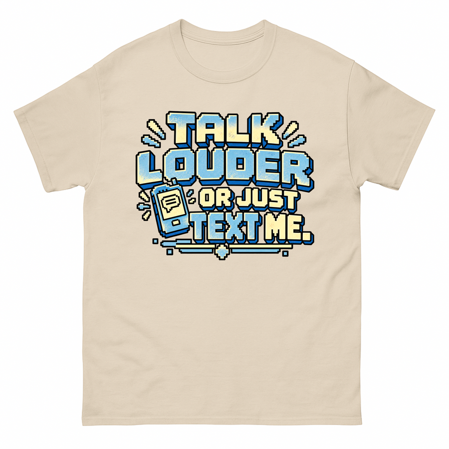 Sand vintage t-shirt with Talk Louder Or Just Text Me printed front design