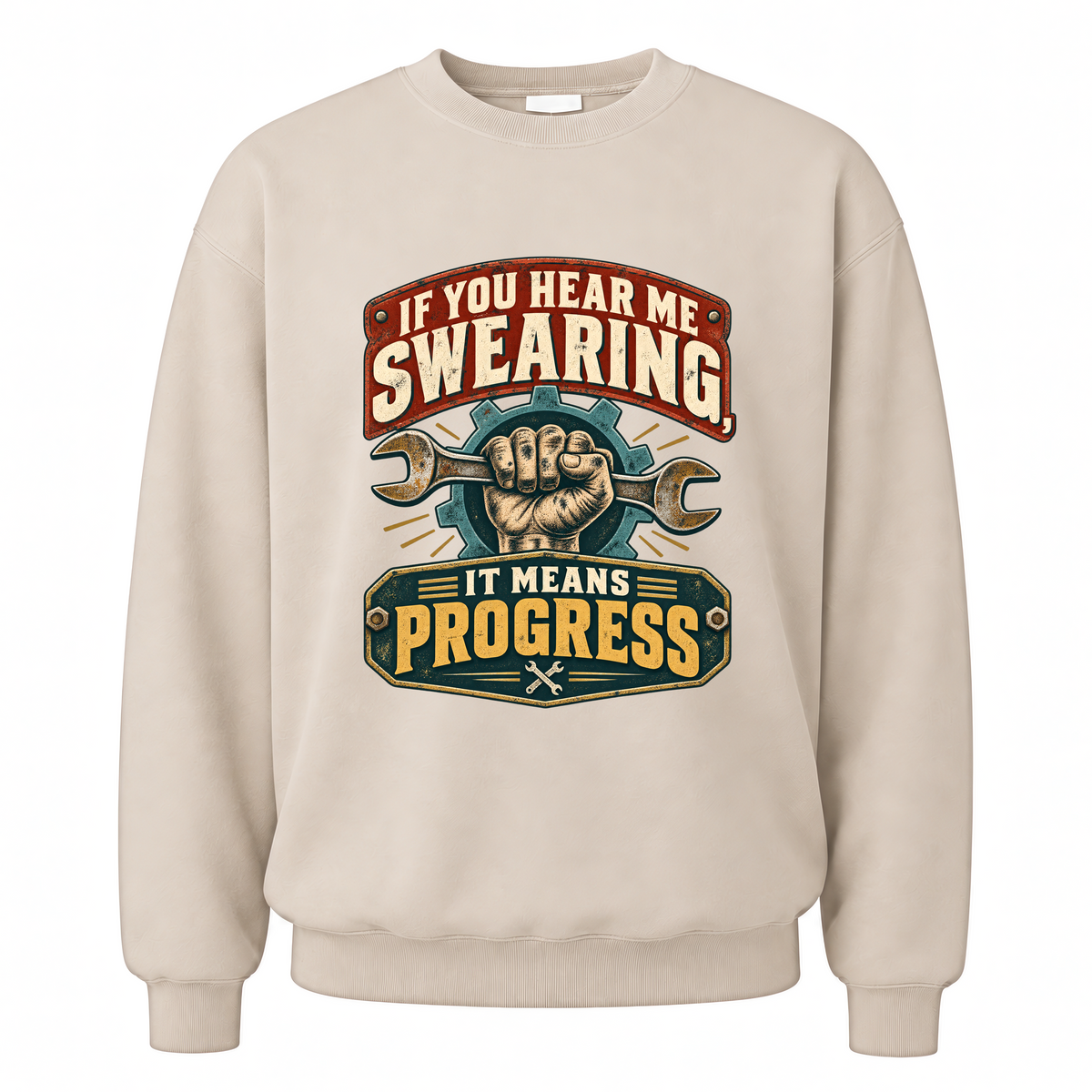 Sand vintage sweatshirt with If You Hear Me Swearing, It Means Progress printed front design