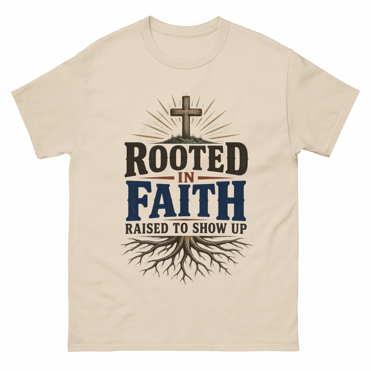 Sand vintage t-shirt with Rooted In Faith Raised To Show Up printed front design