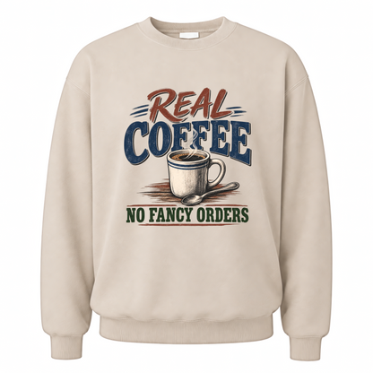Sand vintage sweatshirt with Real Coffee. No Fancy Orders printed front design