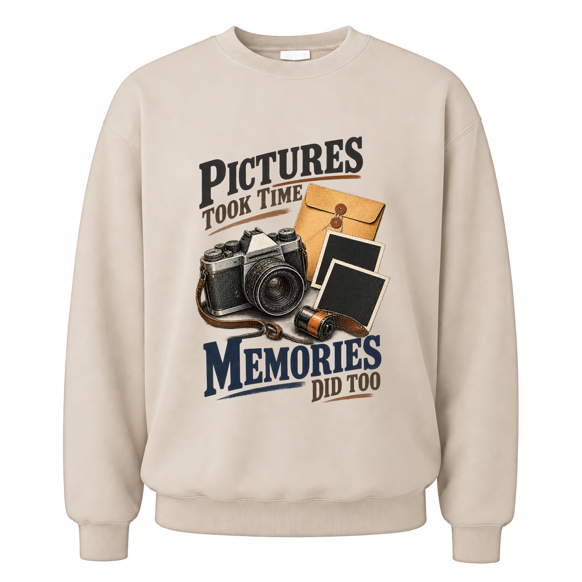 Sand vintage sweatshirt with Pictures Took Time. Memories Did Too printed front design