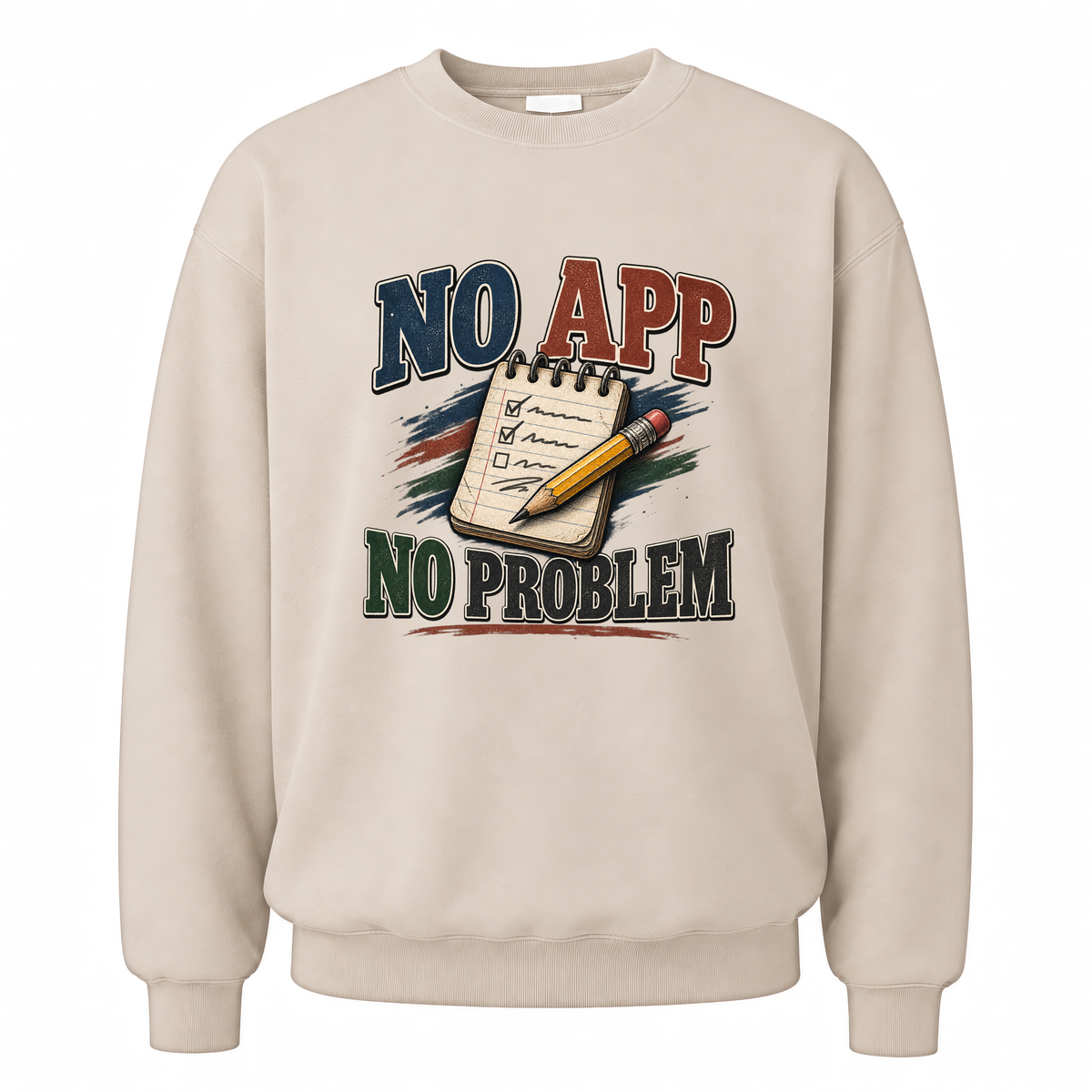 Sand vintage sweatshirt with No App. No Problem printed front design